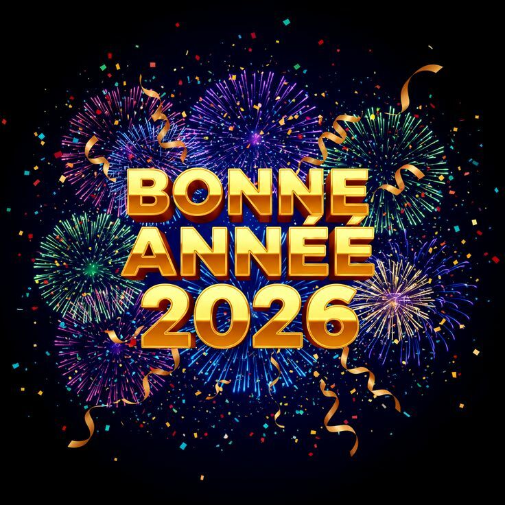 BONNE ET HEUREUSE ANNEE 2026